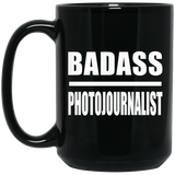 Badass Photojournalist - 15oz Coffee Mug Black