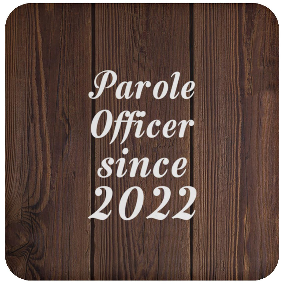 Parole Officer Since 2022 - Drink Coaster D