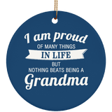 Proud of Many Things In Life, Nothing Beats Being a Grandma - Circle Ornament