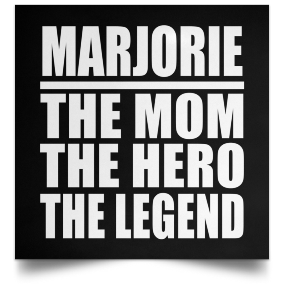 Marjorie The Mom The Hero The Legend - Poster Square