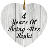 4th Anniversary 4 Years Of Being Mrs Right - Heart Ornament F