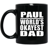 Paul World's Okayest Dad - 11 Oz Coffee Mug Black
