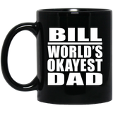 Bill World's Okayest Dad - 11 Oz Coffee Mug Black