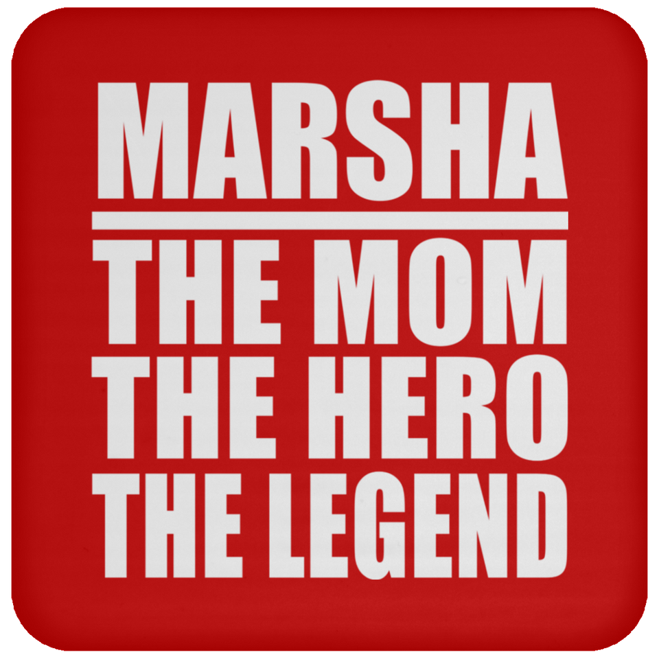 Marsha The Mom The Hero The Legend - Drink Coaster