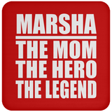 Marsha The Mom The Hero The Legend - Drink Coaster
