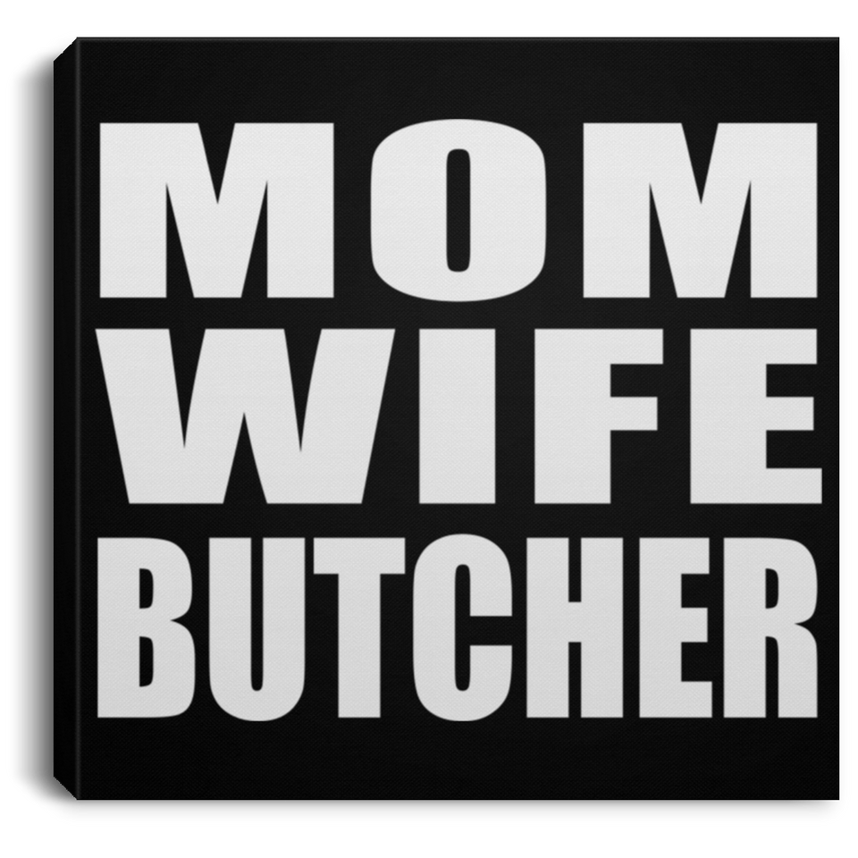 Mom Wife Butcher - Canvas Square