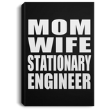 Mom Wife Stationary Engineer - Canvas Portrait