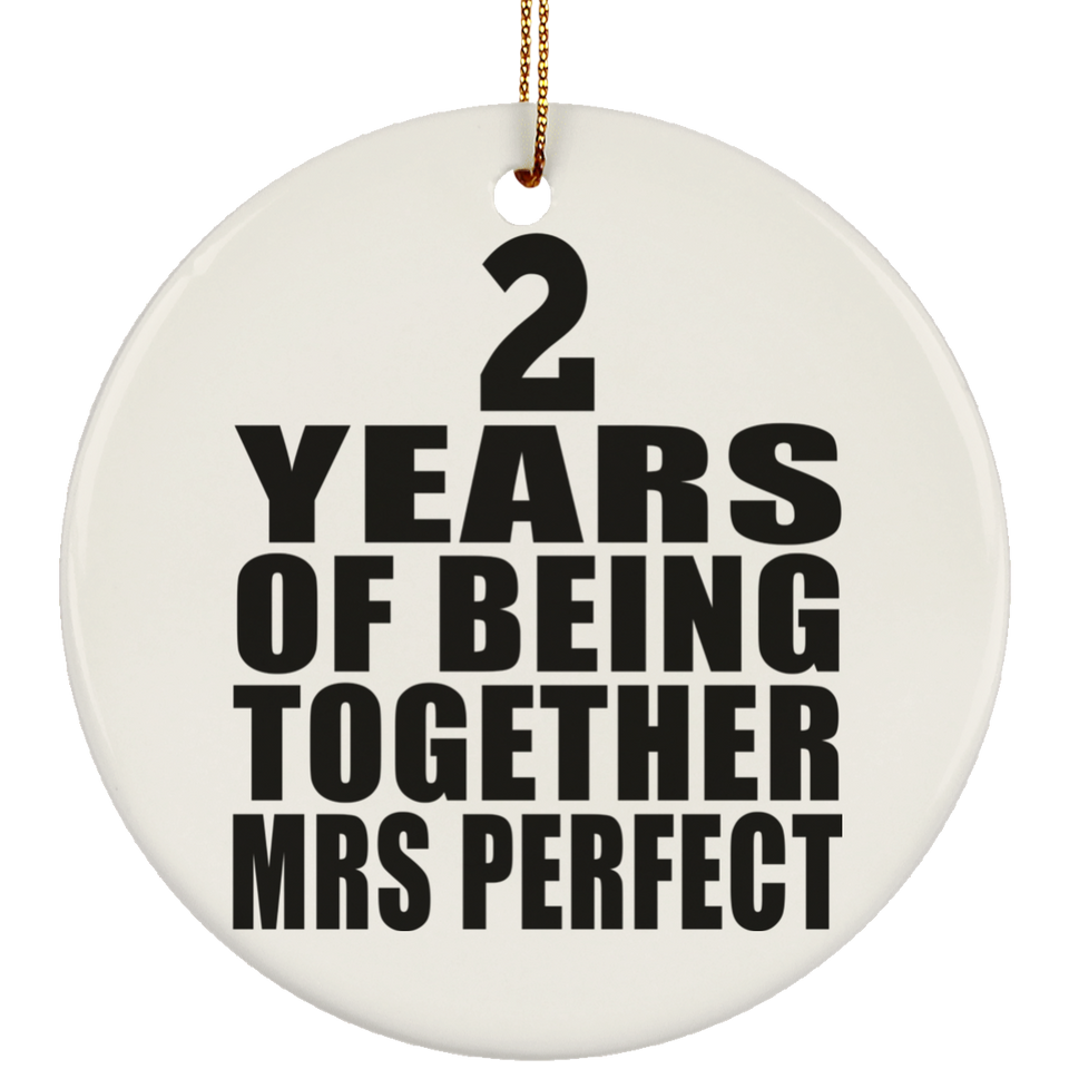 2nd Anniversary 2 Years Of Being Mrs Perfect - Circle Ornament