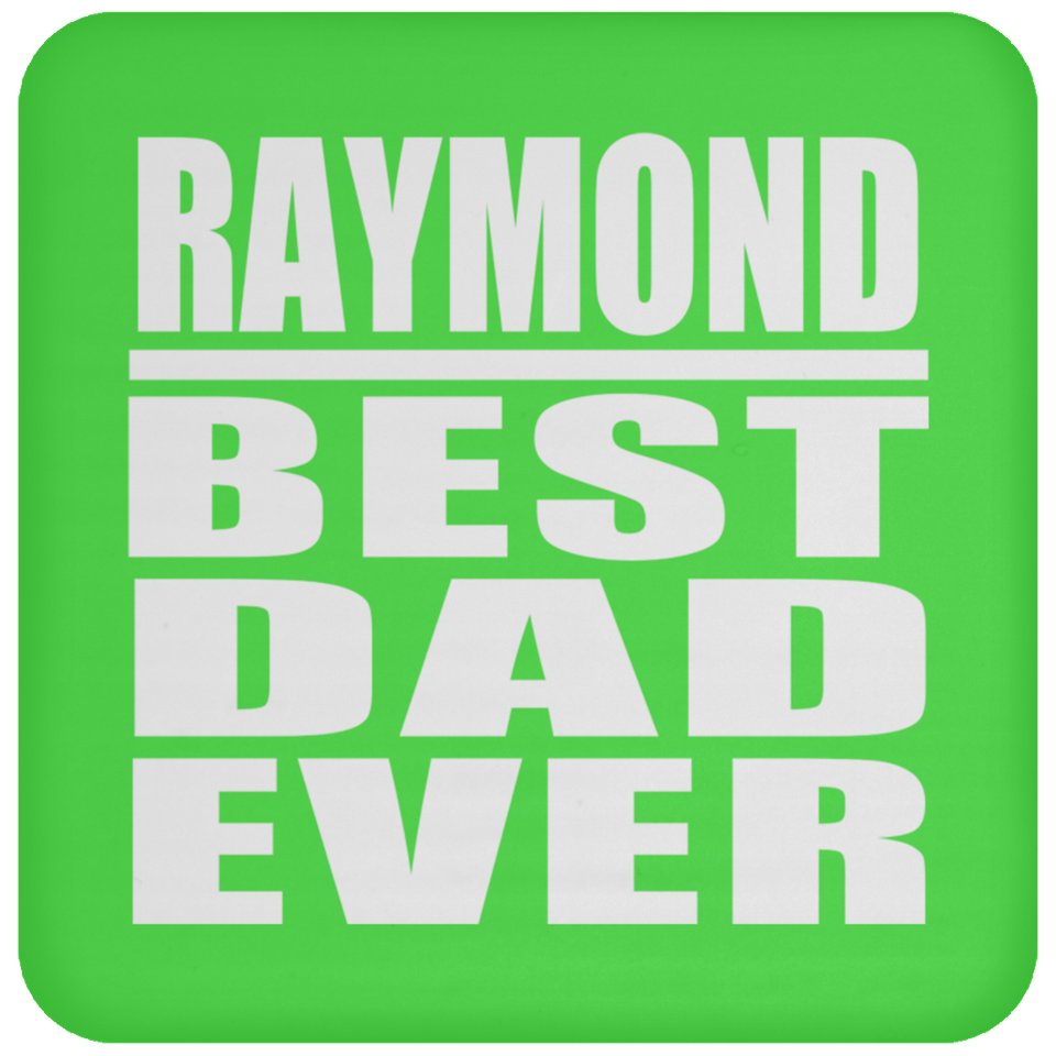 Raymond Best Dad Ever - Drink Coaster