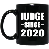 Judge Since 2020 - 11oz Coffee Mug Black