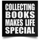 Collecting Books Makes Life Special - Poster Square