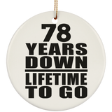 78th Anniversary 78 Years Down Lifetime To Go - Circle Ornament