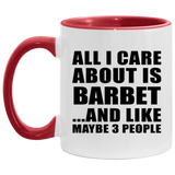 All I Care About Is Barbet - 11oz Accent Mug Red