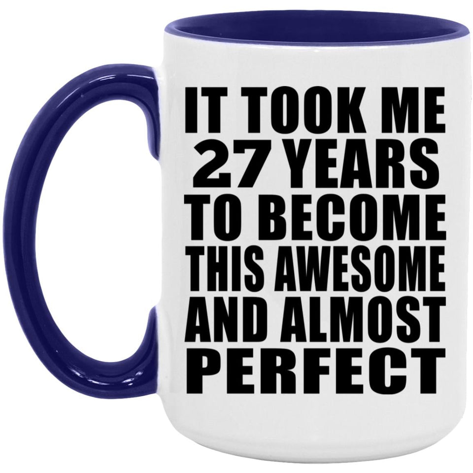 27th Birthday Took 27 Years To Become Awesome & Perfect - 15oz Accent Mug Purple