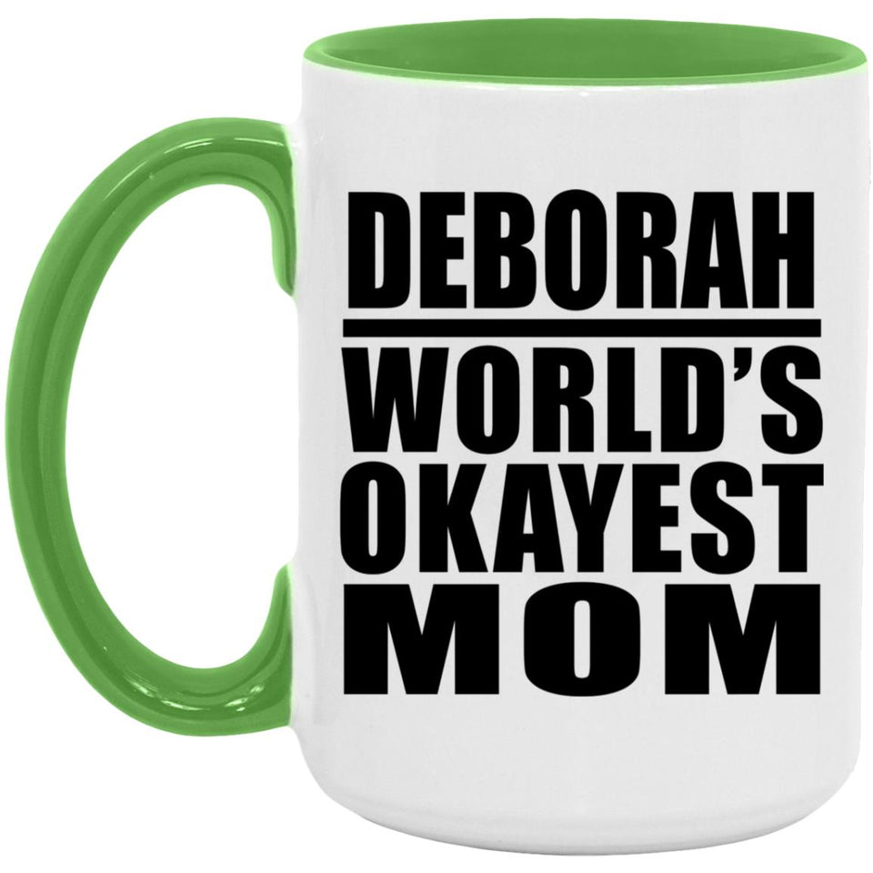 Deborah World's Okayest Mom - 15oz Accent Mug Green