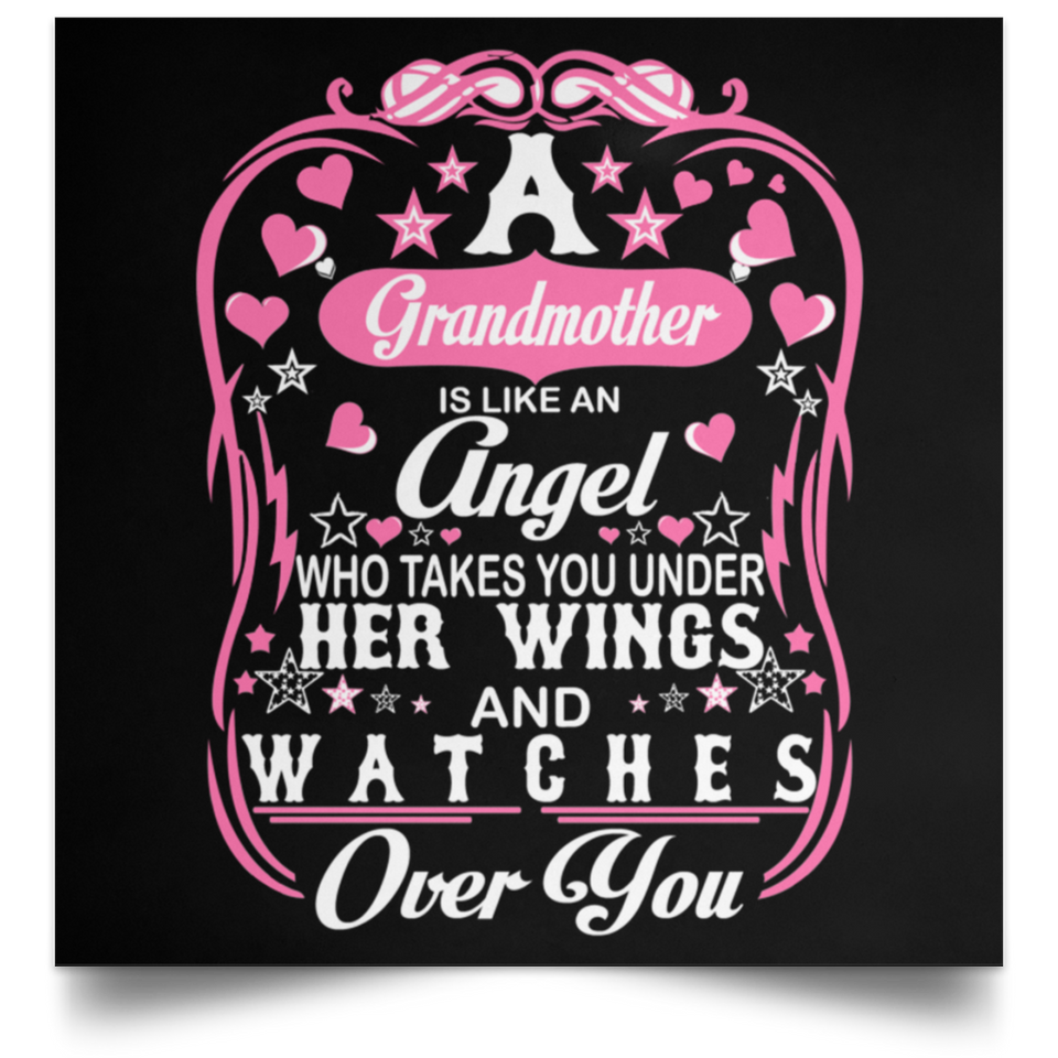 Grandmother Is An Angel Takes You Under Her Wings - Poster Square