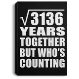 56th Anniversary Square Root of 3136 Years Who's Counting - Canvas Portrait