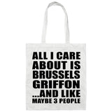 All I Care About Is Brussels Griffon - Tote Bag White