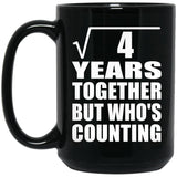 2nd Anniversary Square Root of 4 Years Who's Counting - 15oz Coffee Mug Black