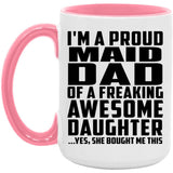 Proud Maid Dad Of Awesome Daughter - 15oz Accent Mug Pink