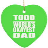 Todd World's Okayest Dad - Heart Ornament
