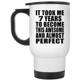 7th Birthday Took 7 Years To Become Awesome & Perfect - White Travel Mug