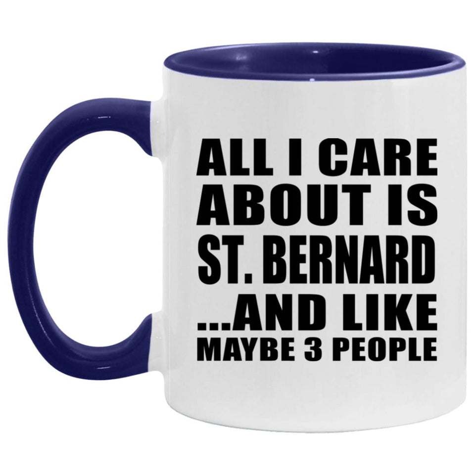 All I Care About Is St. Bernard - 11oz Accent Mug Purple