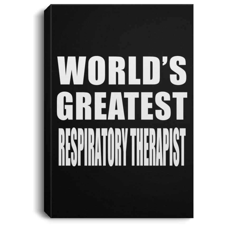 World's Greatest Respiratory Therapist - Canvas Portrait