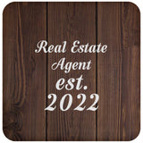 Real Estate Agent Established Est. 2022 - Drink Coaster D