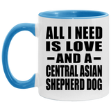 All I Need Is Love And A Central Asian Shepherd Dog - 11oz Accent Mug Blue