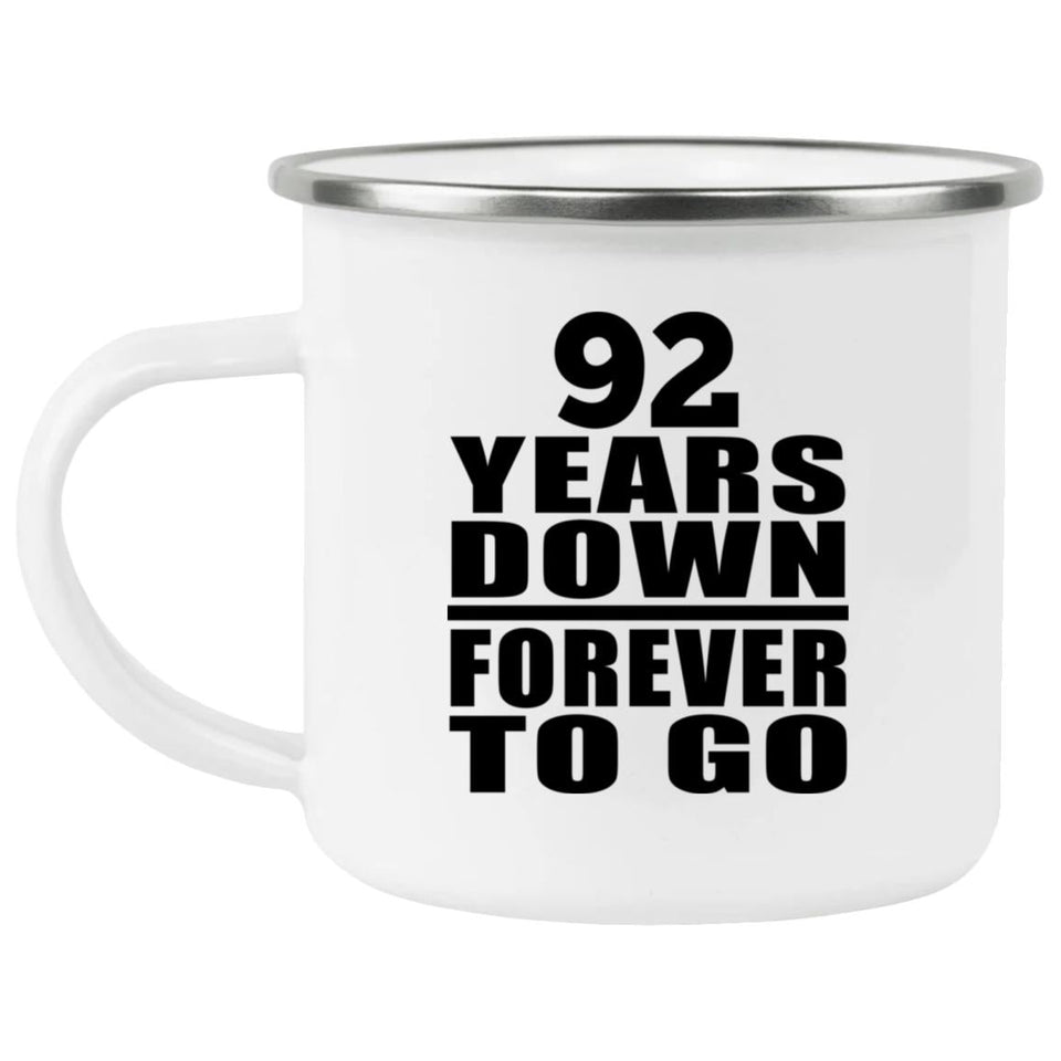 92nd Anniversary 92 Years Down Forever to Go - 12oz Camping Mug