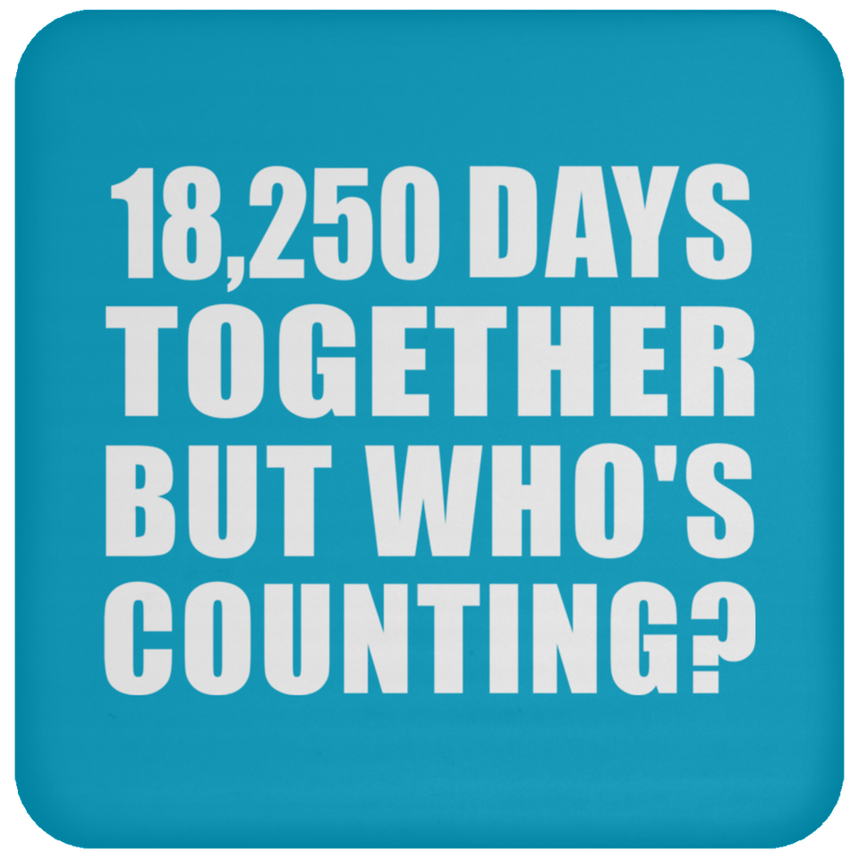 50th Anniversary 18,250 Days Together But Who's Counting - Drink Coaster