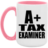A+ Tax Examiner - 15oz Accent Mug Pink
