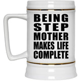 Being Step Mother Makes Life Complete - Beer Stein