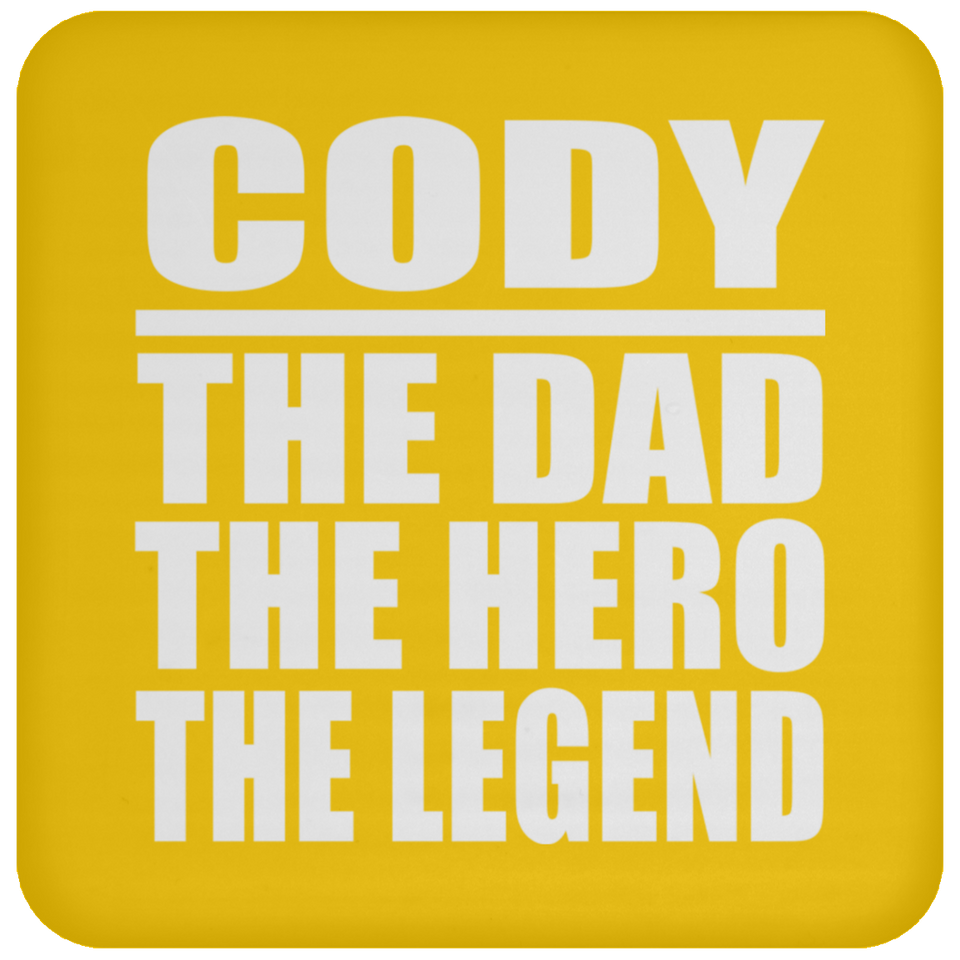 Cody The Dad The Hero The Legend - Drink Coaster