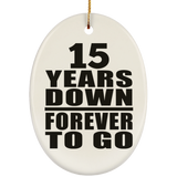15th Anniversary 15 Years Down Forever to Go - Oval Ornament