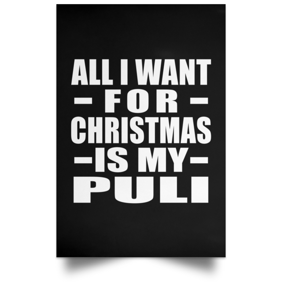 All I Want For Christmas Is My Puli - Poster Portrait