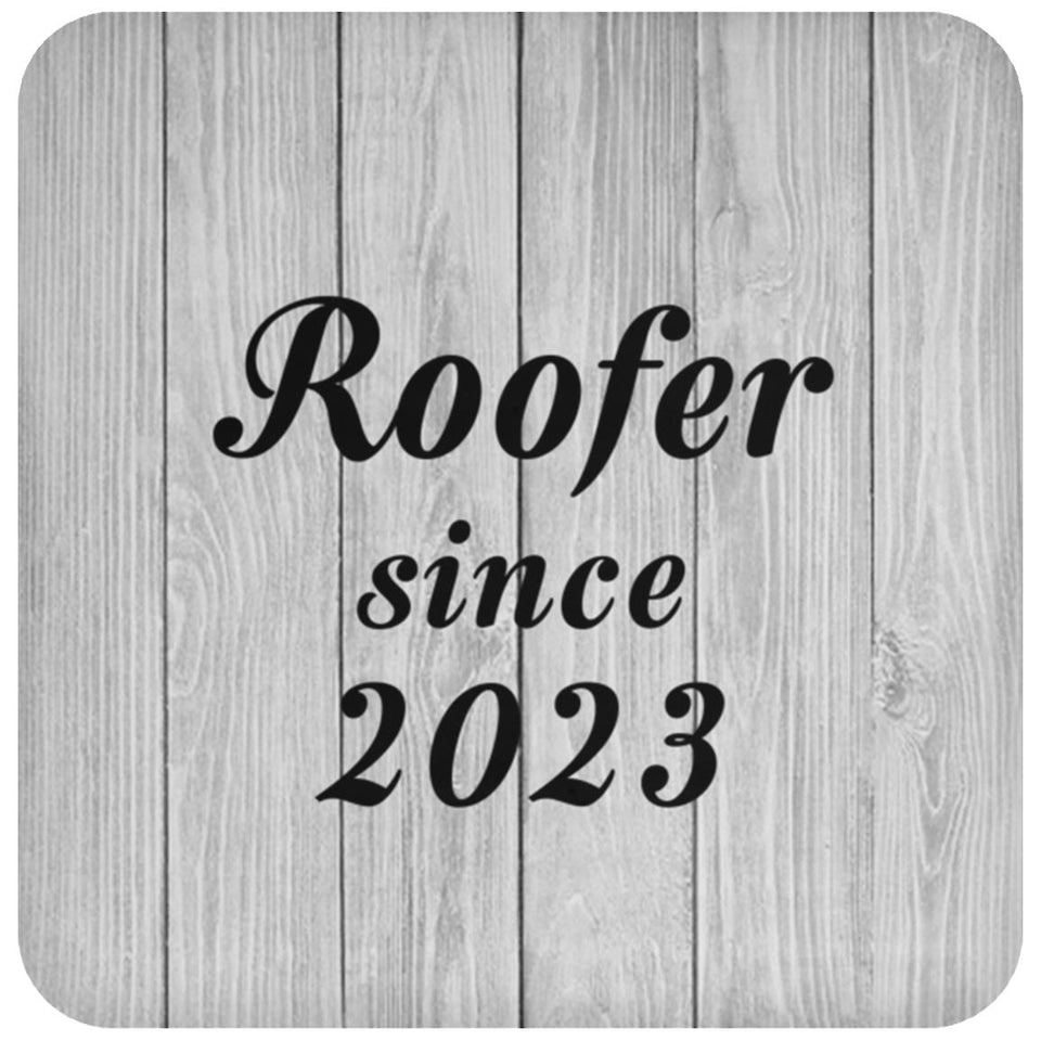 Roofer Since 2023 - Drink Coaster F