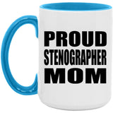 Proud Stenographer Mom - 15oz Accent Mug Blue