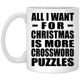 All I Want For Christmas Is More Crossword Puzzles - 11 Oz Coffee Mug