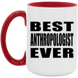 Best Anthropologist Ever - 15oz Accent Mug Red