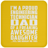 Proud Engineering Technician Dad Of Awesome Daughter - Drink Coaster