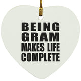 Being Gram Makes Life Complete - Heart Ornament