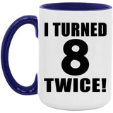 16th Birthday I Turned 8 Twice - 15oz Accent Mug Purple