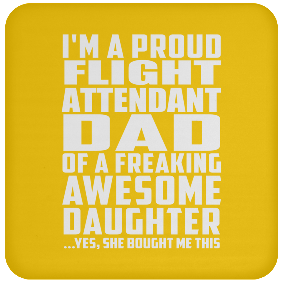 Proud Flight Attendant Dad Of Awesome Daughter - Drink Coaster