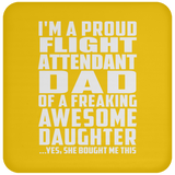 Proud Flight Attendant Dad Of Awesome Daughter - Drink Coaster