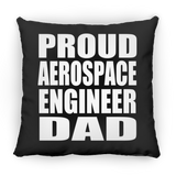 Proud Aerospace Engineer Dad - Throw Pillow Black