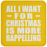 All I Want For Christmas Is More Rappelling - Coaster