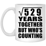23rd Anniversary Square Root of 529 Years Who's Counting - 11oz Coffee Mug