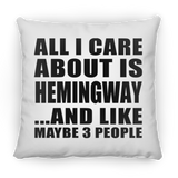 All I Care About Is Hemingway - Throw Pillow